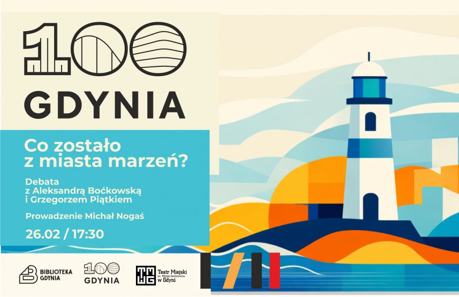100 lat Gdyni. Co zostało z miasta marzeń? Debata z Aleksandrą Boćkowską i Grzegorzem Piątkiem