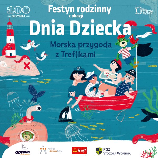 Festyn rodzinny z okazji Dnia Dziecka. Morska przygoda z Treflikami
