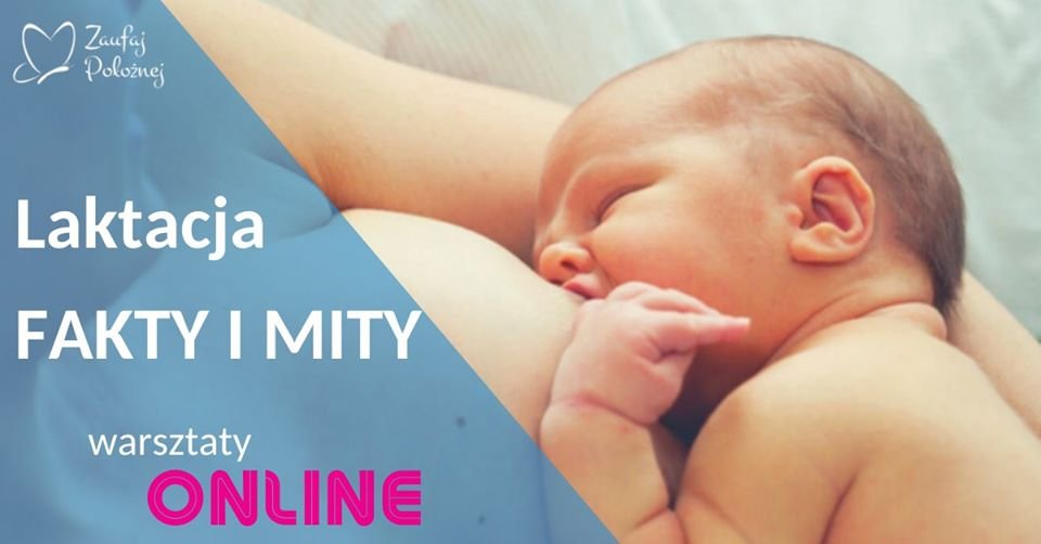 Fakty i mity o laktacji - szkolenie online 15.04.2020