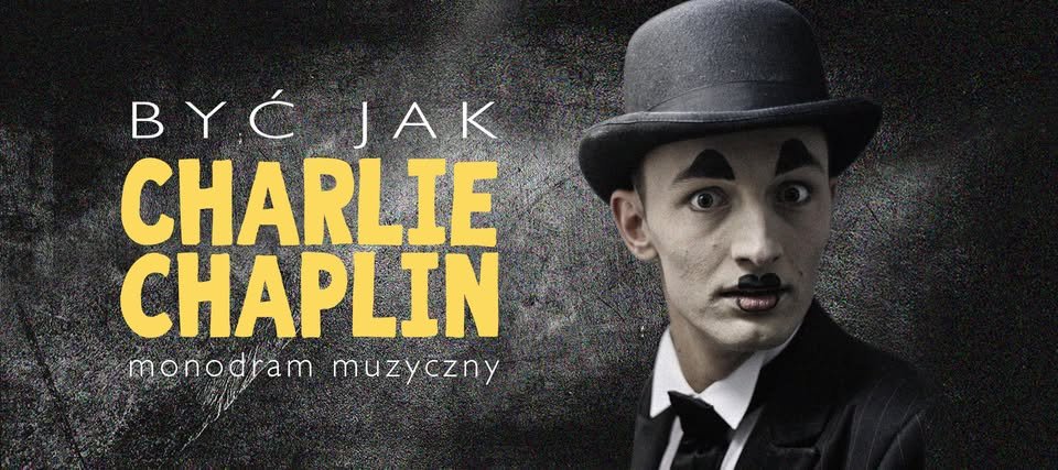 „Być jak Charlie Chaplin”