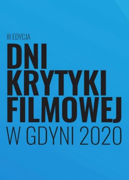 Dni Krytyki Filmowej w Gdyni 2020 30.03-4.04.2020