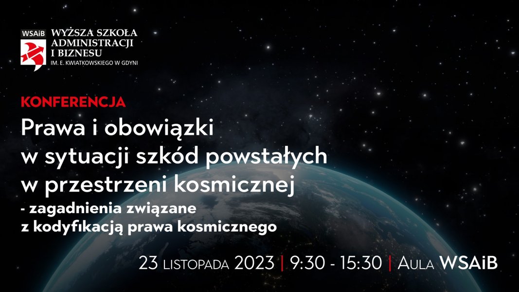 Konferencja pt.”Prawa i obowiązki w sytuacji szkód powstałych w przestrzeni kosmicznej...”