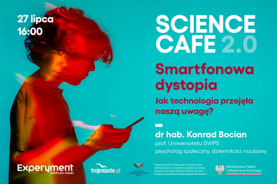 SCIENCE CAFE 2.0. Smartfonowa dystopia. Jak technologia przejęła naszą uwagę?