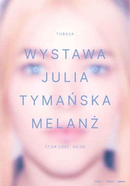 Melanż – wernisaż wystawy Julii Tymańskiej 17.09.2021