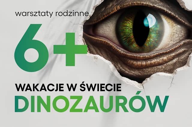 Warsztaty Rodzinne: Wakacje w świecie dinozaurów 6+