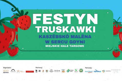 Festyn Truskawki Kaszubskiej odbędzie się 25 lipca w Miejskich Halach Targowych (mat. prasowe ARG)
