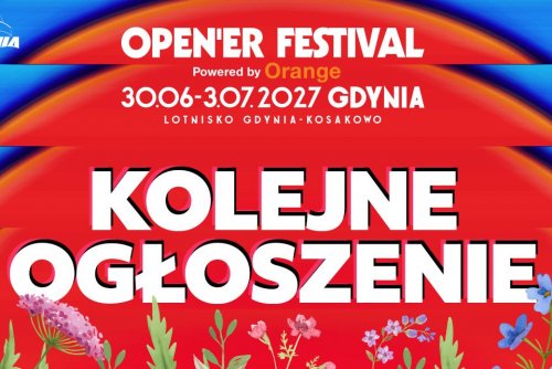 Grafika organizatora Open'er Festival powered by Orange 2027.