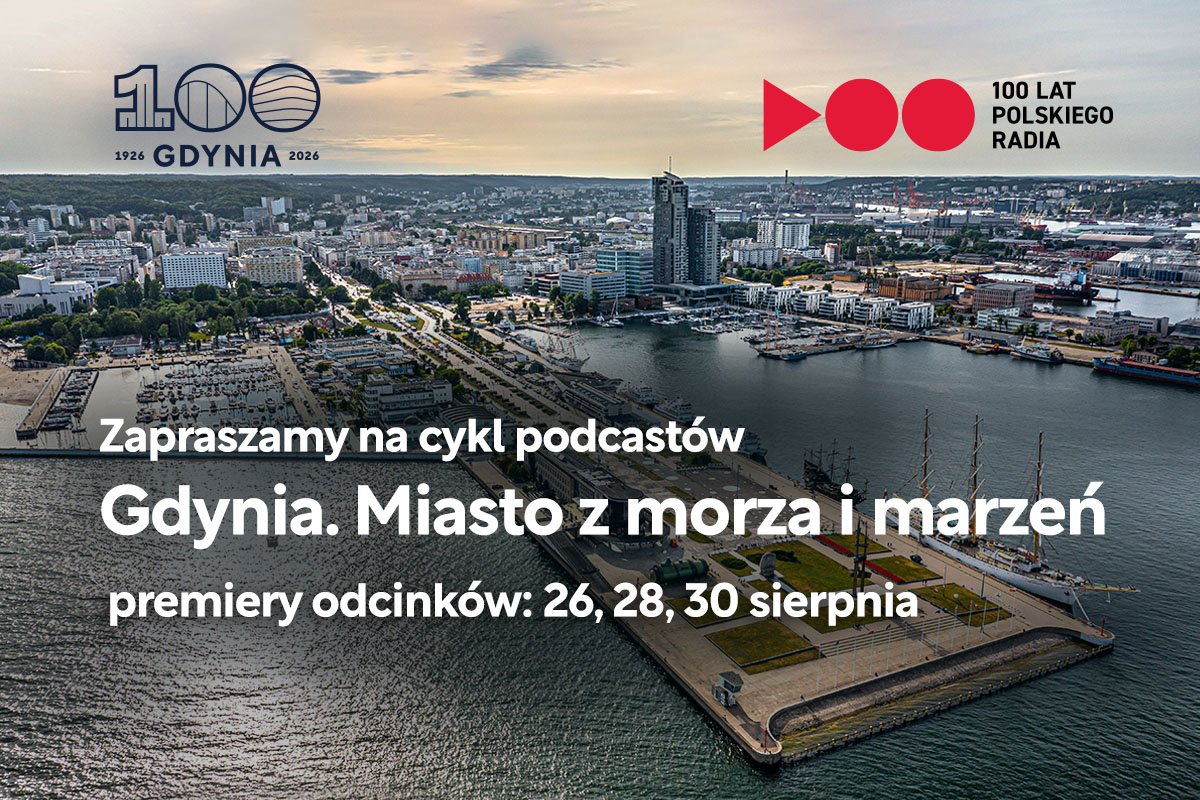 Trzyodcinkowy cykl „Gdynia. Miasto z morza i marzeń” znajdziemy w aplikacji i na stronie Polskiego Radia