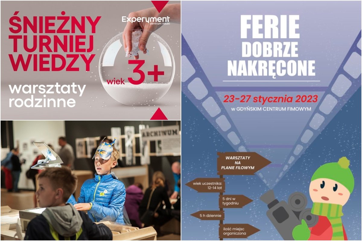 Propozycje na ferie // fot. (od lewej u góry): CN Experyment, Gdyńskie Centrum Filmowe i Muzeum Miasta Gdyni