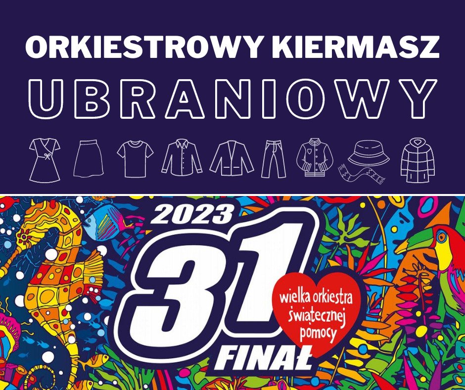 Grafika z napisami: Orkiestrowy kiermasz ubraniowy. 31. finał Wielkiej Orkiestry Świątecznej Pomocy, 2023 rok