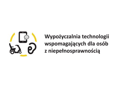 Napis:Wypożyczalnia technologii wspomagających dla osób z niepełnosprawnością i logo projektu