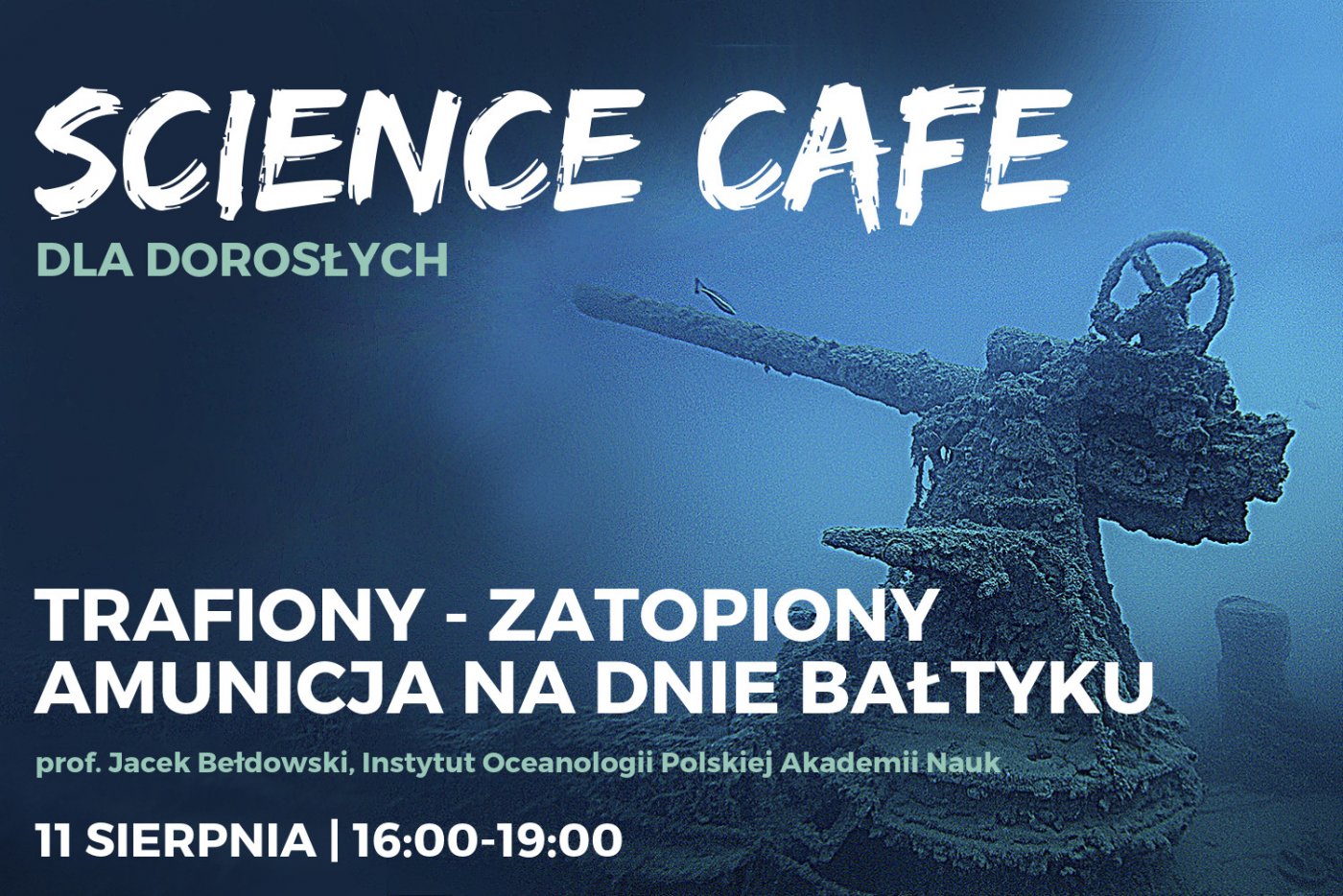 SCIENCE CAFE dla dorosłych: Trafiony, zatopiony – amunicja na dnie Bałtyku