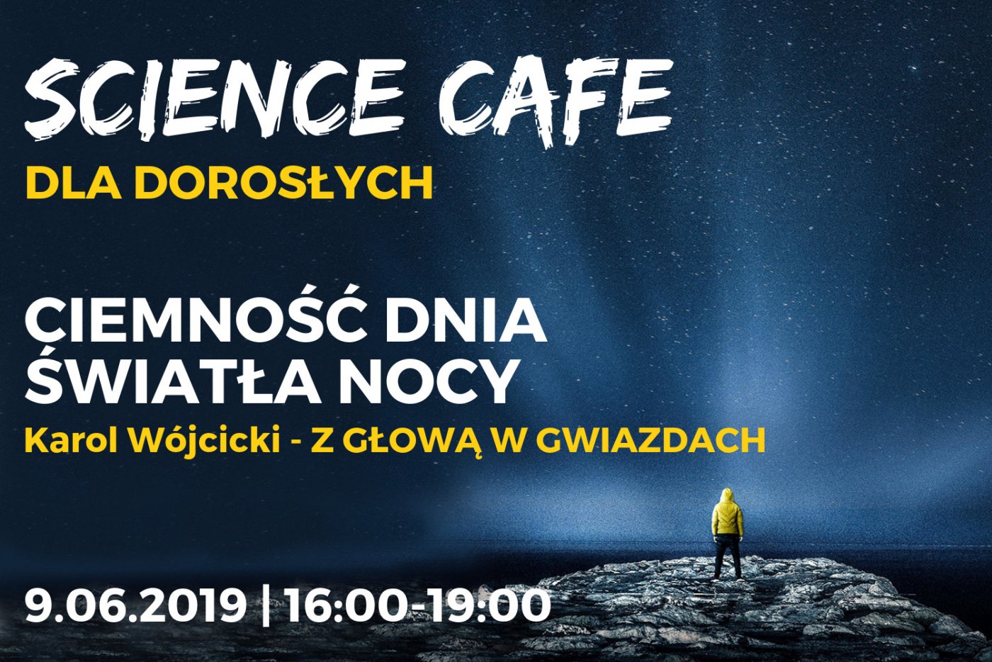 SCIENCE CAFE dla dorosłych - Ciemność dnia, światłość nocy