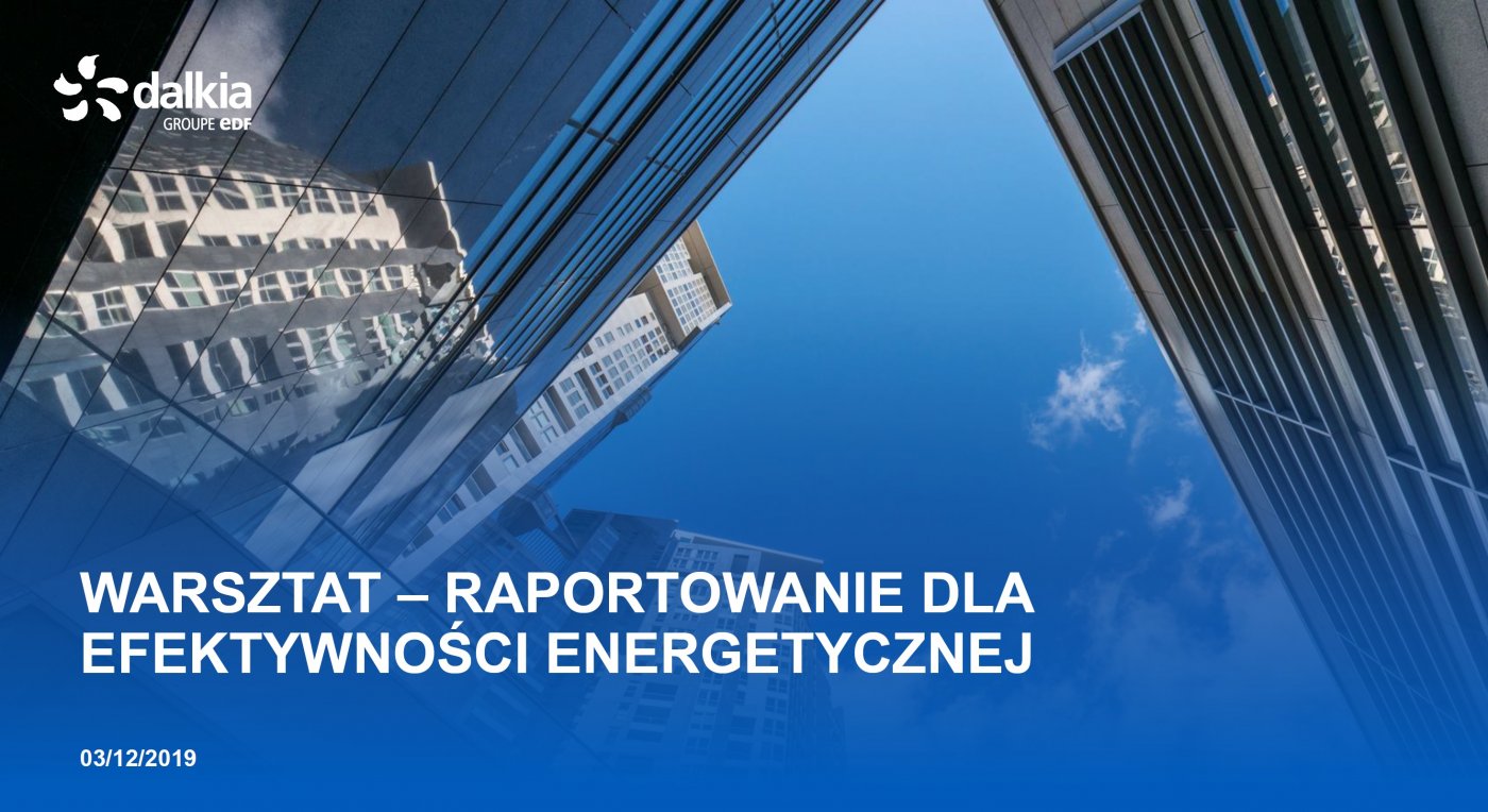 Warsztat Dalkii - raportowanie dla efektywności energetycznej