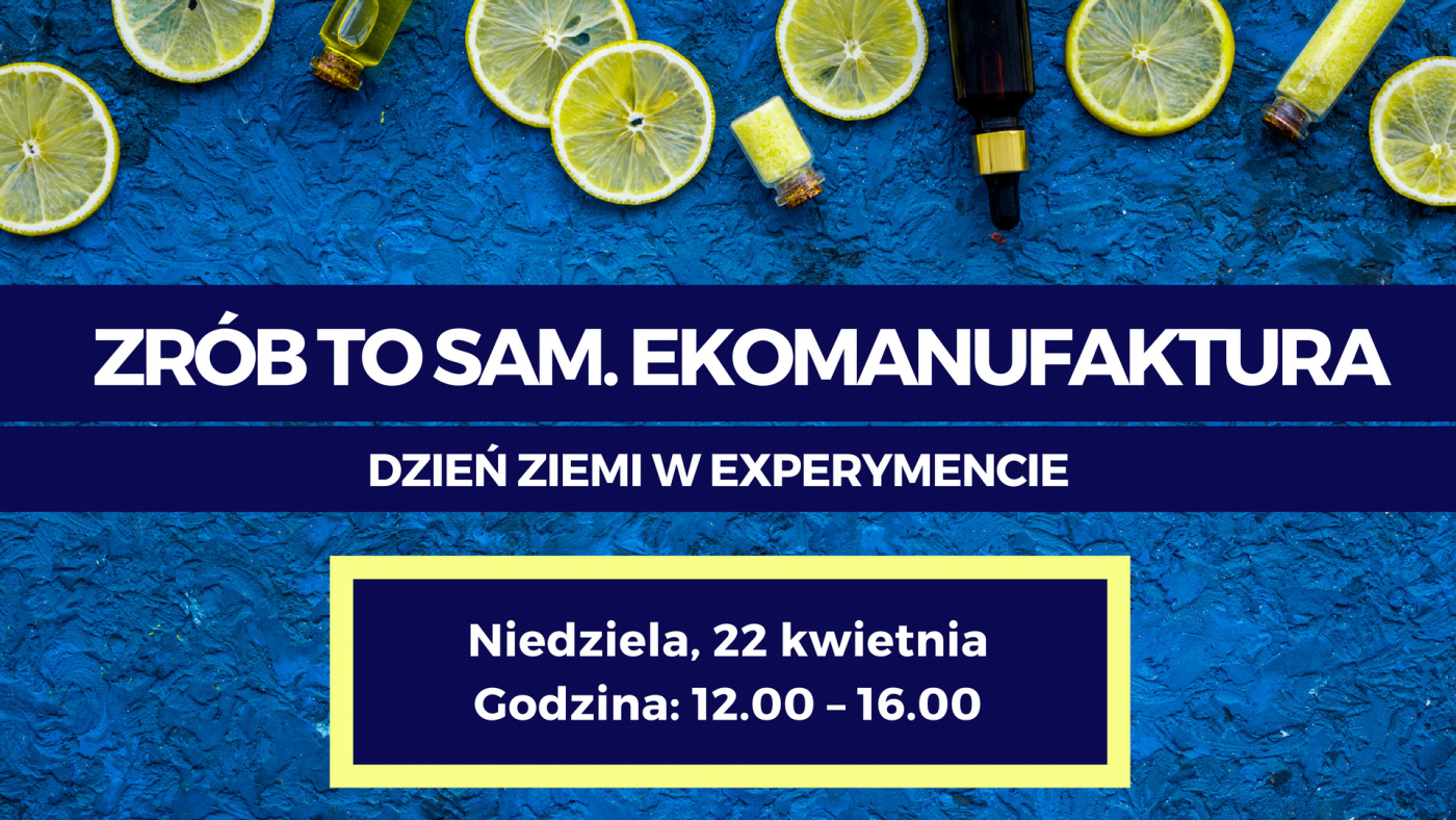 Dzień Ziemi w EXPERYMENCIE! (niedziela, 22 kwietnia)