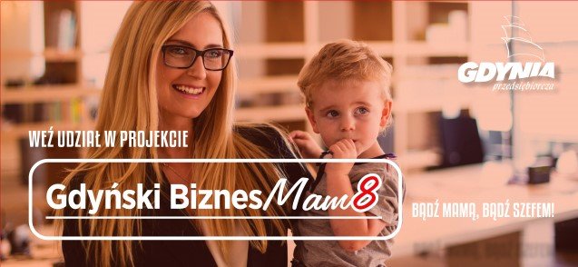 „Gdyński BiznesMam” aktywizuje młode mamy, które marzyły o własnym biznesie, ale do tej pory nie zdecydowały się na ten krok, fot. mat. GCWP