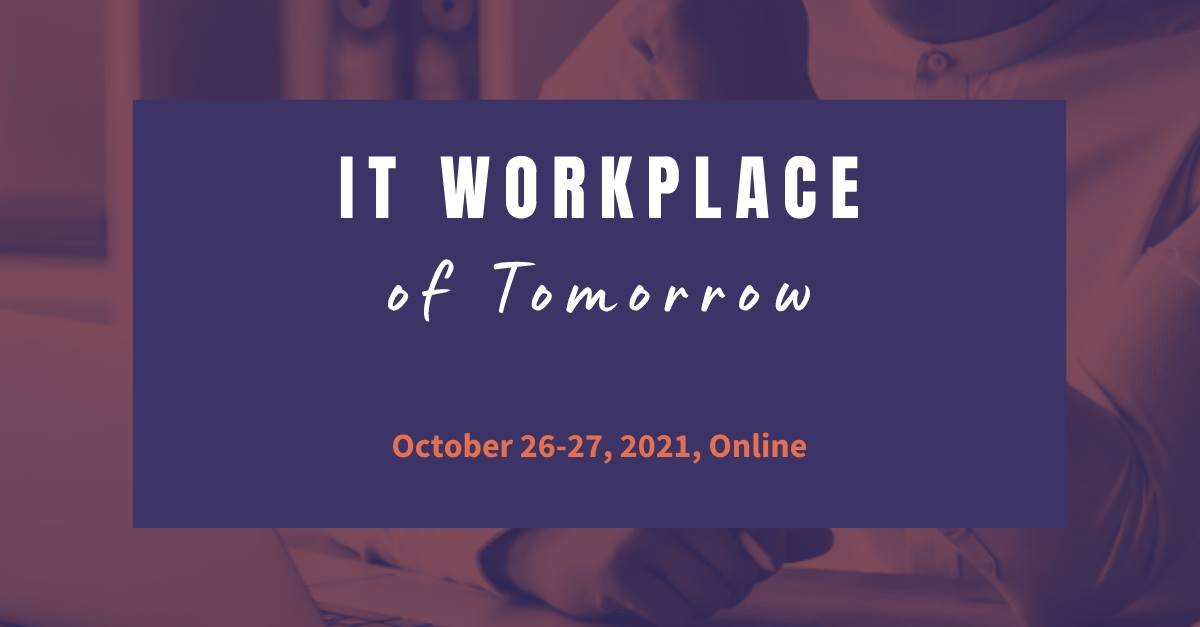 Tegoroczna konferencja organizowana przez Fundację Let’s Manage IT, czyli IT Workplace of Tomorrow 2021, odbyła się w formule online w dniach 26-27 października.