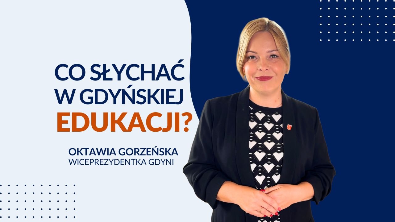 O zmianach w gdyńskiej edukacji opowiada wiceprezydentka Oktawia Gorzeńska (fot. Kamil Złoch)