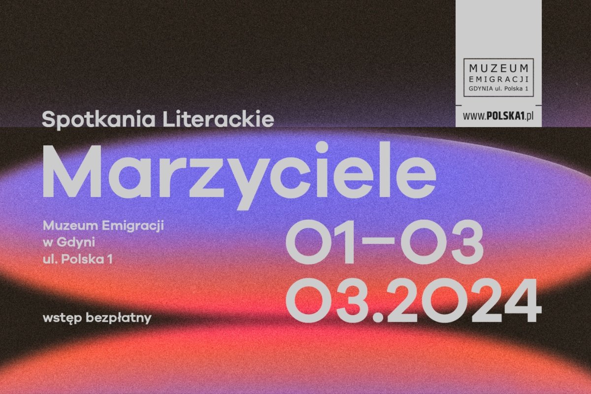 Grafika promująca 8. edycję spotkań literackich w Muzeum Emigracji, które potrwają od 1 do 3 marca, a ich hasłem przewodnim będą „Marzyciele” (mat. prasowe Muzeum Emigracji w Gdyni)