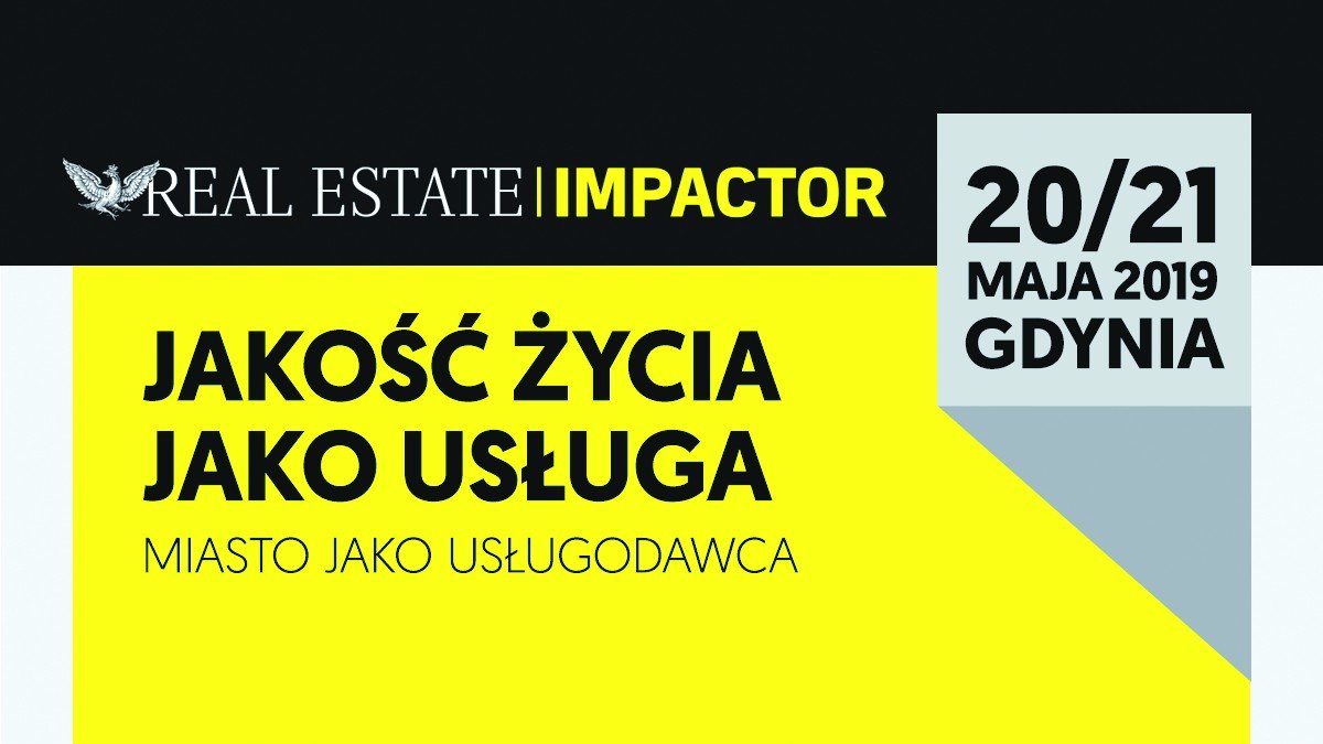 Tematem przewodnim Real Estate Impactor będzie tym razem jakość życia, mat. prasowe