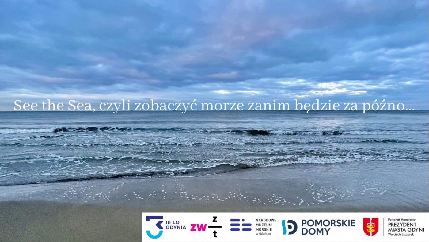 See the sea, czyli zobaczyć morze zanim będzie za późno...