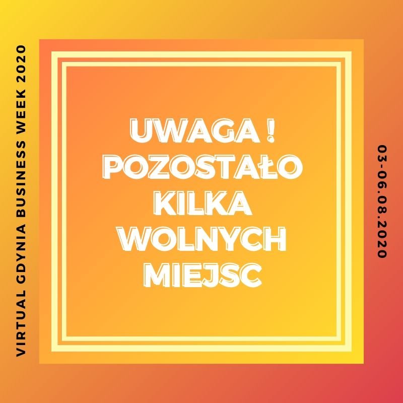 Informacja o wolnych miejscach na program Virtual Gdynia Business Week 2020.