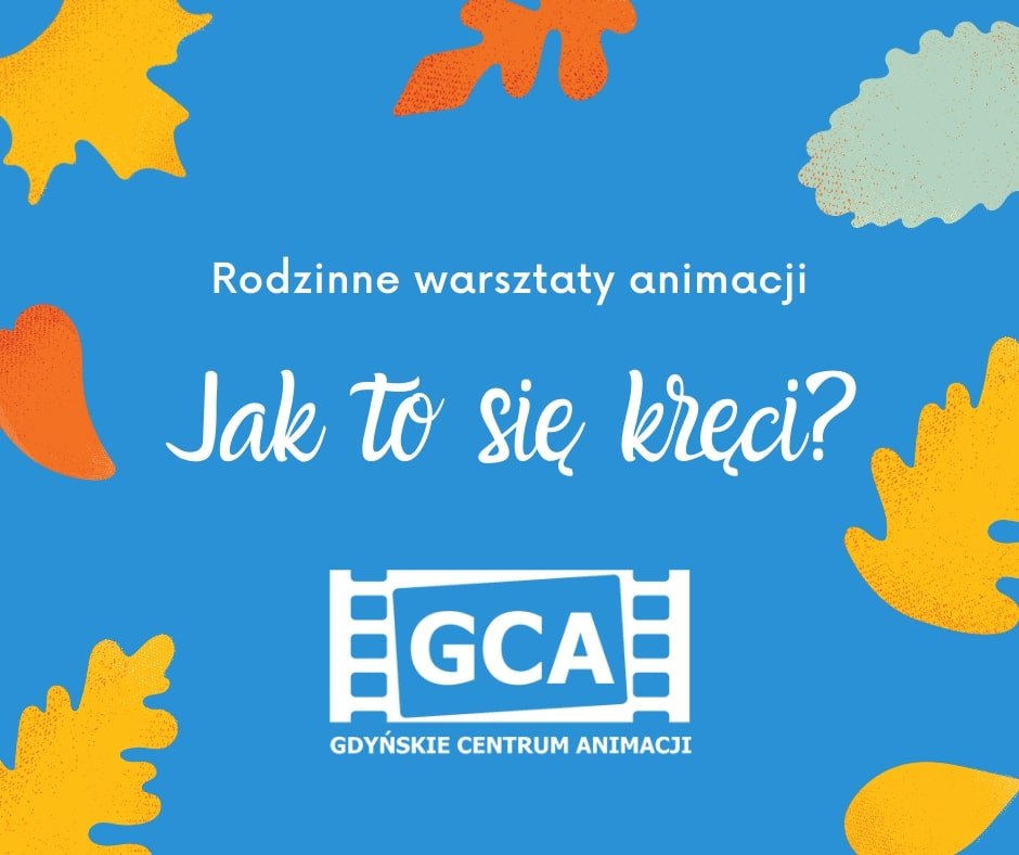 Plakat z informacją o warsztatach w GCA: Jak to się kręci? // mat. GCA