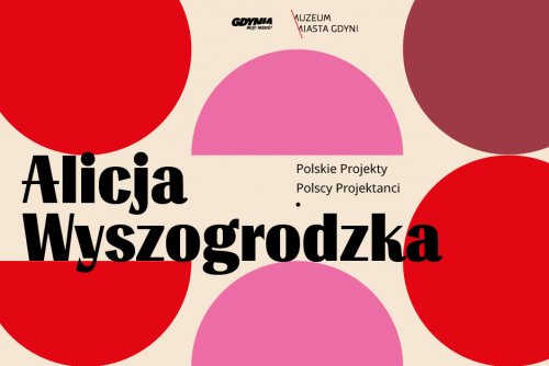 Alicja Wyszogrodzka bohaterką 10. odsłony cyklu „Polskie Projekty Polscy Projektanci” (mat. prasowe Muzeum Miasta Gdyni)