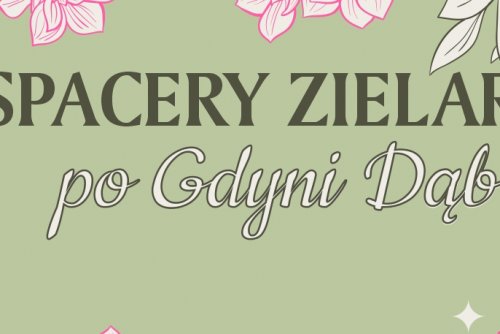 Zielony baner w biało różowe kwiaty, promujący spacery zielarskie na Dąbrowie.