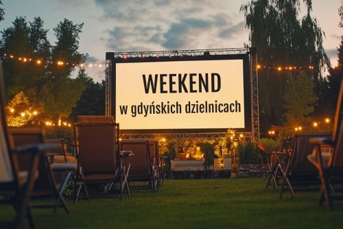 Zdjęcie kina plenerowego z napisem weekend w gdyńskich dzielnicach.
