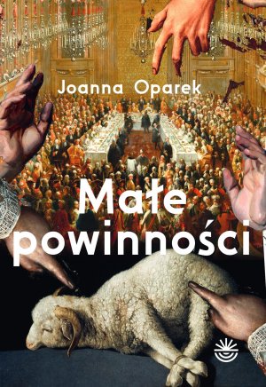Joanna Oparek „Małe powinności”
