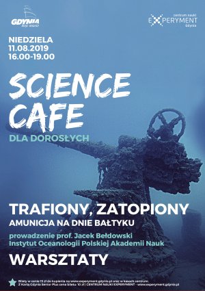 SCIENCE CAFE dla dorosłych: Trafiony, zatopiony – amunicja na dnie Bałtyku