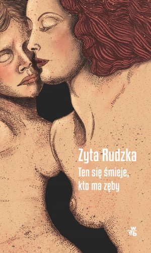 Zyta Rudzka „Ten się śmieje, kto ma zęby”