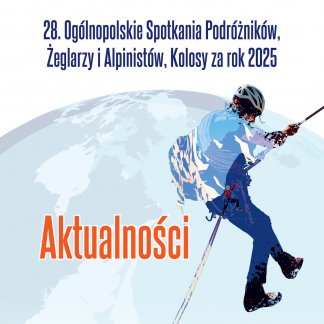 Grafika Ogólnopolskich Spotkań Podróżników, Żeglarzy i Alpinistów z napisem aktualności