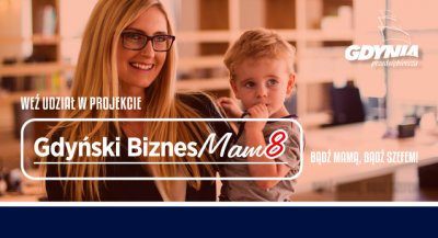 5 września ruszyła rekrutacja do kolejnej, 8. już edycji projektu „Gdyński BiznesMam”, fot. mat. GCWP