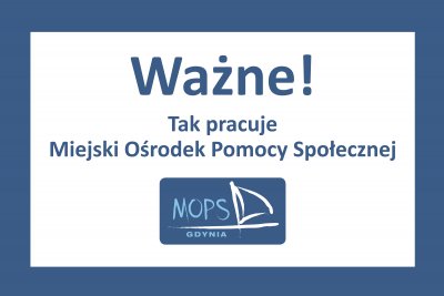 Miejski Ośrodek Pomocy Społecznej w Gdyni pracuje w trybie interwencyjnym