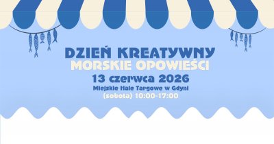 Dzień Kreatywny: Morskie Opowieści odbędzie się w przestrzeni Miejskich Hal Targowych Gdynia w sobotę, 13 czerwca (Grafika: mat. prasowe organizatora)