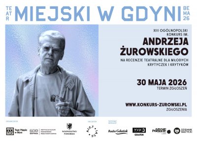 Przed nami 13. Ogólnopolski Konkurs im. Andrzeja Żurowskiego - polskiego profesora nauk humanistycznych, krytyka literackiego, teatrologa, dziennikarza i publicysty, reżysera i scenarzysty telewizyjnego i filmowego (Grafika: Teatr Miejski w Gdyni)