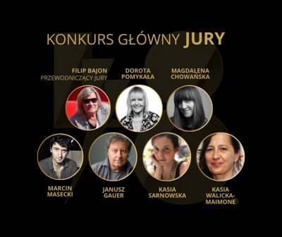 KONKURS GŁÓWNY. Jury: Filip Bajon (przewodniczący jury), Dorota Pomykała, Magdalena Chowańska, Marcin Masecki, Janusz Gauer, Kasia Sarnowska, Kasia Walicka-Maimone.