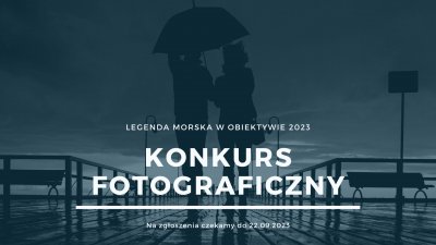 Grafika konkursu: para pod parasolem na molo w Orłowie i napisy: „Legenda Morska w Obiektywie 2023”. Konkurs fotograficzny. Na zgłoszenia czekamy do 22.09.2023