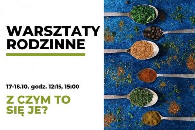 Warsztaty Rodzinne - z czym to się je? 17-18.10.2020