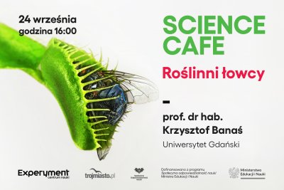 Science cafe. Roślinni łowcy