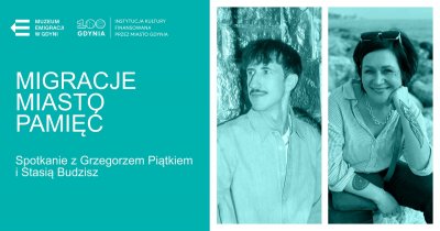 Spotkanie z Grzegorzem Piątkiem i Stasią Budzisz odbędzie się w ramach wydania 11. numeru „Przeglądu Migracyjnego