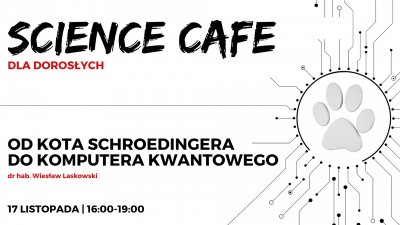 SCIENCE CAFE: Od kota Schroedingera do komputera kwantowego