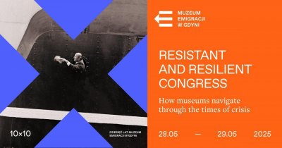 uzeum Emigracji w Gdyni zaprasza do udziału w międzynarodowym kongresie pod hasłem „Resistant and resilient” (fot. materiały prasowe organizatora)