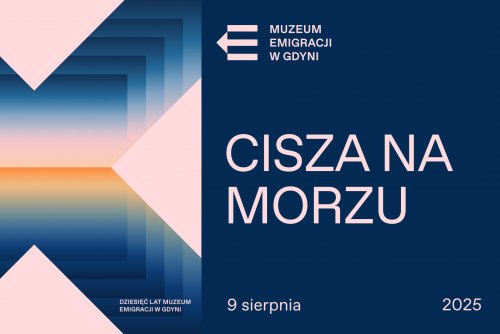 „Cisza na morzu”  odbędzie się w nocy z 9 na 10 sierpnia (mat. prasowe Muzeum Emigracji)