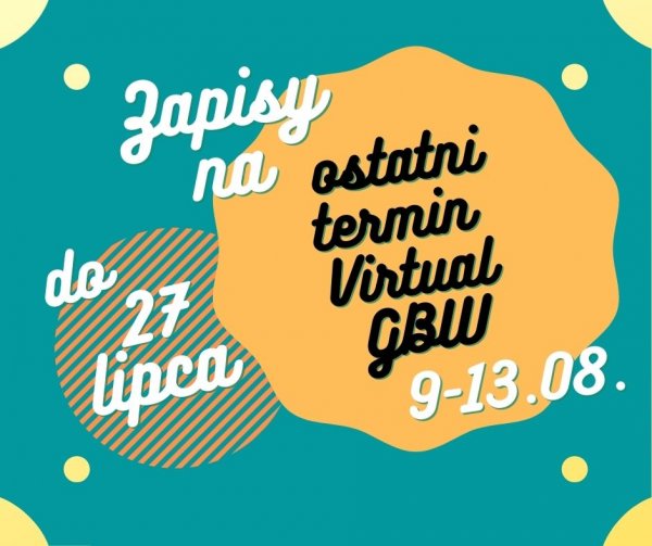 Zapisy na ostatni termin Virtual GBW 2021