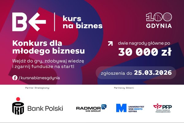 Czas nadać kierunek swojemu pomysłowi – trwają zgłoszenia do konkursu „Kurs na Biznes
