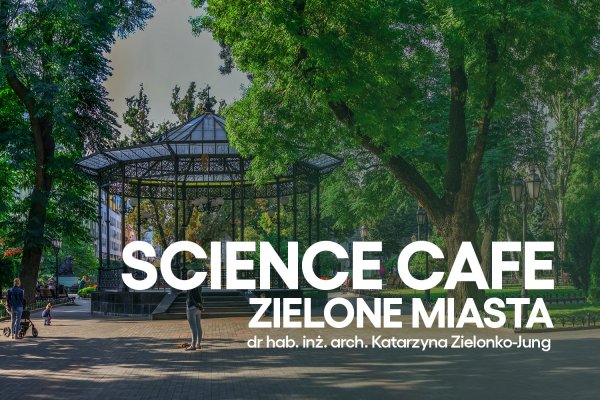 SCIENCE CAFE online. Zielone miasta