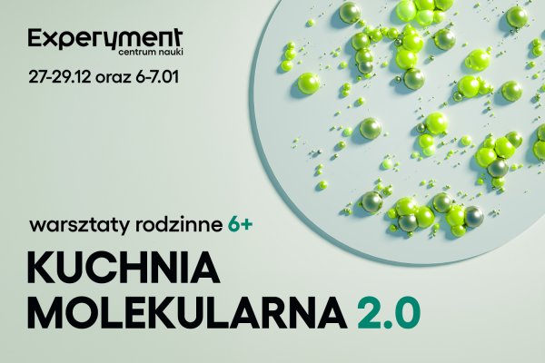 Warsztaty rodzinne. Kuchnia molekularna 2.0